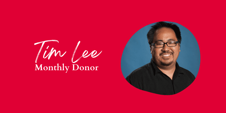 Tim Lee, monthly donor profile